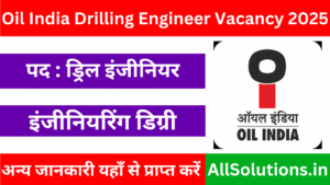 Oil India Drilling Engineer Vacancy 2025