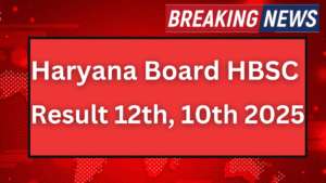 Haryana Board HBSC Result 12th, 10th 2025