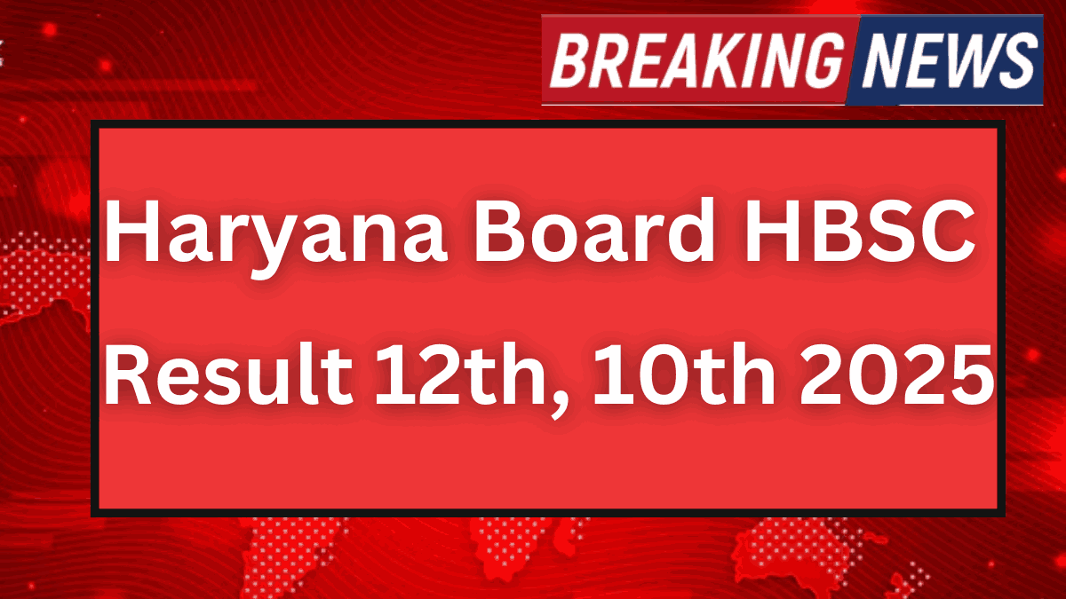Haryana Board HBSC Result 12th, 10th 2025